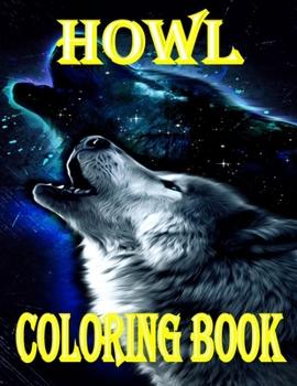 Paperback Howl coloring book: Wolves Design Coloring Book Style Designs for Stress Relief, Relaxation and Boost Creativity for kids and adults Book