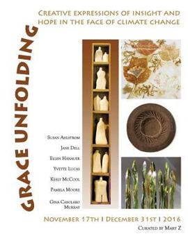 Paperback Grace Unfolding: Creative Expressions of Insight and Hope in the Face of Climate Book