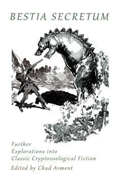 Paperback Bestia Secretum: Further Explorations into Classic Cryptozoological Fiction Book