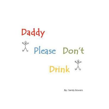 Paperback Daddy Please Don't Drink Book