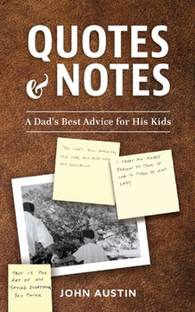 Paperback Quotes and Notes: A Dad's Best Advice for His Kids Book