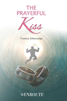 Paperback The Prayerful Kiss: A Collection of Poetry and Prose Book