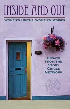 Paperback Inside and Out: Women's Truths, Women's Stories: Essays from the Story Circle Network Book