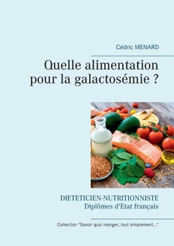 Paperback Quelle alimentation pour la galactosémie ? [French] Book