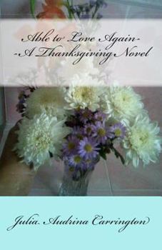 Paperback Able to Love Again--A Thanksgiving Novel Book