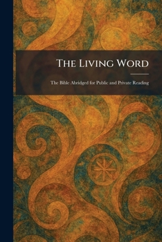 Paperback The Living Word: The Bible Abridged for Public and Private Reading Book