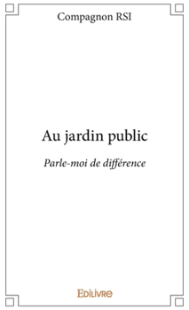 Paperback Au jardin public: Parle-moi de différence [French] Book