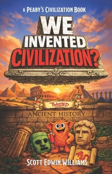 Paperback We Invented Civilization?: Twisted Ancient History Book
