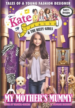 Paperback My Mother's Mummy: Kate Kate and The Bizzy Girls Book