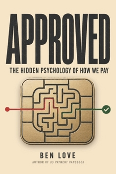 Paperback Approved: The Hidden Psychology of How We Pay Book