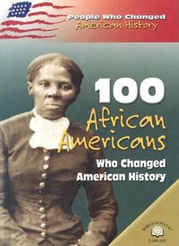 Library Binding 100 African Americans Who Changed American History Book