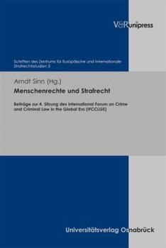 Hardcover Menschenrechte Und Strafrecht: Beitrage Zur 4. Sitzung Des International Forum on Crime and Criminal Law in the Global Era (Ifcclge) [German] Book