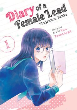 Diary of a Female Lead: Shujinkou Nikki Vol. 1 - Book #1 of the 主人恋日記 [Shujinkou Nikki]