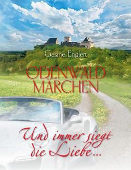 Paperback Odenwaldmärchen. Und immer siegt die Liebe ...: Märchen für Erwachsene [German] Book