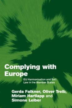 Paperback Complying with Europe: Eu Harmonisation and Soft Law in the Member States Book