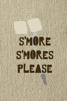 S'more S'mores Please: Notebook Journal Composition Blank Lined Diary Notepad 120 Pages Paperback Brown Texture Smore