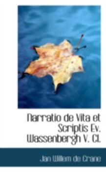 Paperback Narratio de Vita Et Scriptis Ev. Wassenbergh V. CL. Book