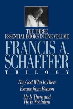 Hardcover A Francis A. Schaeffer Trilogy: Three Essential Books in One Volume Book