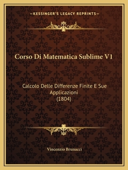 Paperback Corso Di Matematica Sublime V1: Calcolo Delle Differenze Finite E Sue Applicazioni (1804) [Italian] Book