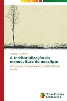 Paperback A territorialização da monocultura do eucalipto [Portuguese] Book