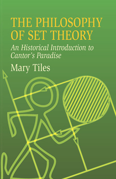 Paperback The Philosophy of Set Theory: An Historical Introduction to Cantor's Paradise Book