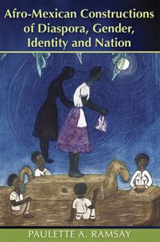 Paperback Afro-Mexican Constructions of Diaspora, Gender, Identity and Nation Book