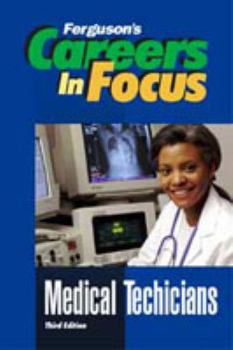 Medical Technicians - Book  of the Ferguson's Careers in Focus