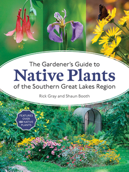 Paperback The Gardener's Guide to Native Plants of the Southern Great Lakes Region Book