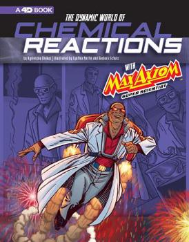 The Dynamic World of Chemical Reactions with Max Axiom, Super Scientist - Book  of the Max Axiom