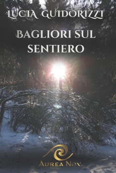 Paperback Bagliori sul sentiero: (Ricordando il futuro) [Italian] Book