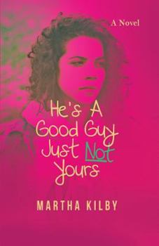 Paperback He's a Good Guy, Just Not Yours Book
