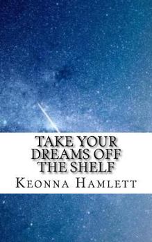 Paperback Take Your Dreams Off The Shelf Book