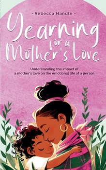 Paperback Yearning for a Mother's Love Book