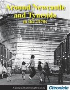 Paperback Around Newcastle and Tyneside in the 1970s Book