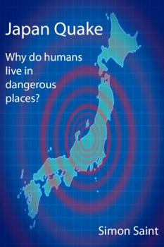 Paperback Japan Quake: Why Do Humans Live in Dangerous Places? Book