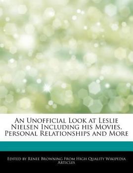 An Unofficial Look at Leslie Nielsen Including His Movies, Personal Relationships and More