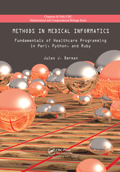 Paperback Methods in Medical Informatics: Fundamentals of Healthcare Programming in Perl, Python, and Ruby Book