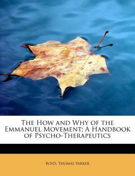 The How and Why of the Emmanuel Movement; a Handbook of Psycho-Therapeutics