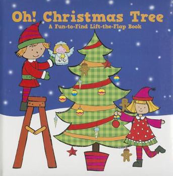 Board book Oh! Christmas Tree: A Fun-To-Find Lift-The-Flap Book