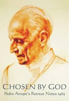 Paperback Chosen by God: Pedro Arrupe's Retreat Diary 1965 Book