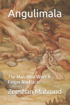 Paperback Angulimala: The Man Who Wore A Finger Necklace Book