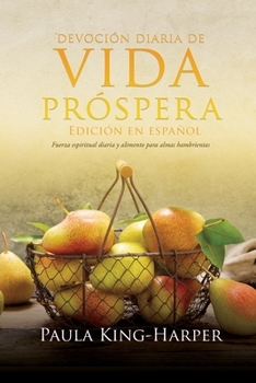Edición en español Diario de devoción diaria de vida próspera: Fuerza espiritual diaria y alimento para almas hambrientas (Spanish Edition)