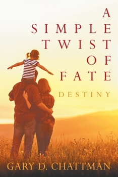 A Simple Twist of Fate: Destiny