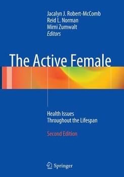Paperback The Active Female: Health Issues Throughout the Lifespan Book