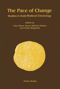 The Pace of Change: Studies in Early-Medieval Chronology (Cardiff Studies in Archaeology)