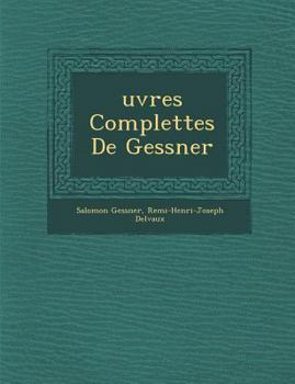 Paperback Uvres Complettes de Gessner [French] Book