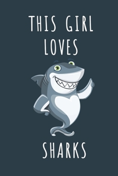 THIS GIRL LOVES SHARKS: Cute journal for Animal Lovers. Size 6"*9" 120 Pages (Composition Book, Journal)