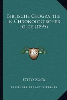 Paperback Biblische Geographie In Chronologischer Folge (1895) [German] Book