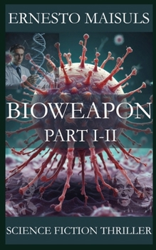 Paperback Bioweapon: The Bioweapon Part I-II Book