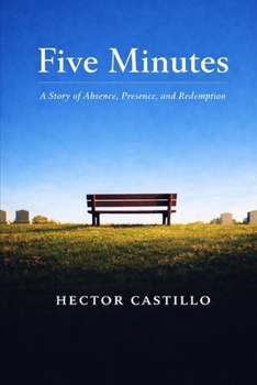 Paperback Five Minutes: A story of Absence, Presence and Redemption Book